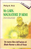 Philip K. Dick The Zap Gun cover MR LARS SIGNATORE D'ARMI